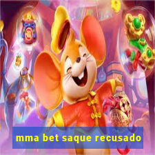 mma bet saque recusado